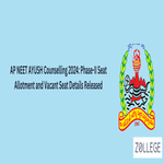 AP NEET AYUSH Counselling 2024 Phase II Seat Allotment and Vacant Seat Details Released